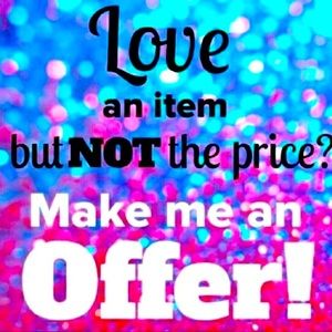 Please…Make me an Offer! I LoVE OffeRs! I’m never offended by your offer!♥️